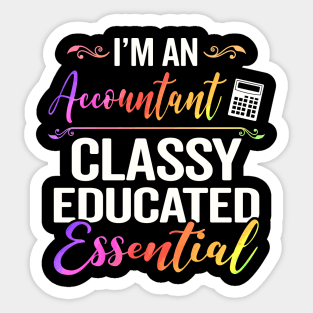 I'm An Accountant Classy Educated Essential Sticker